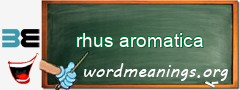WordMeaning blackboard for rhus aromatica